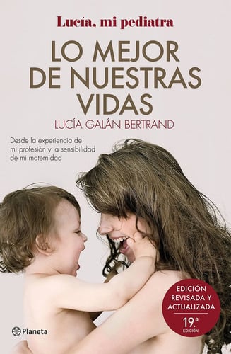 Lo Mejor De Nuestras Vidas Lucía Galán Bertrand Pediatra