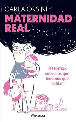 Libro Maternidad Real - Carla Orsini - Planeta