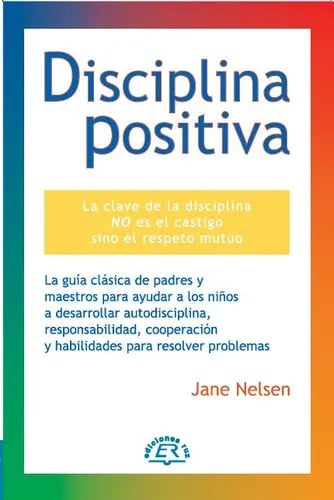Portada de Disciplina Positiva, De Jane Nelsen. Editorial Ediciones Ruz, Tapa Blanda En Español, 2001 - Bestseller Internacional