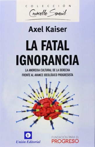 La Fatal Ignorancia : La Anorexia Cultural Kaiser Axel