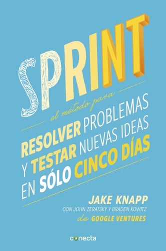 Sprint - El Método Para Resolver Problemas Y Testear - Knapp