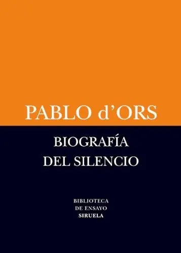 Biografia Del Silencio Pablo D'ors