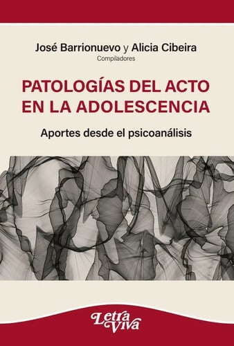 Portada de Patologias Del Acto En La Adolescencia - Barrionuevo, Cibeir