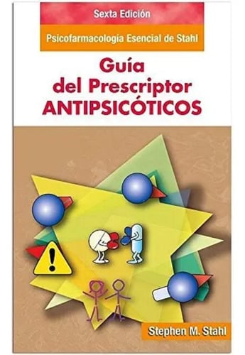 Psicofarmacología Stahl. Guía Prescriptor. Antipsicóticos