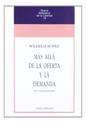 Más Allá De La Oferta Y La Demanda Wilhelm Röpke
