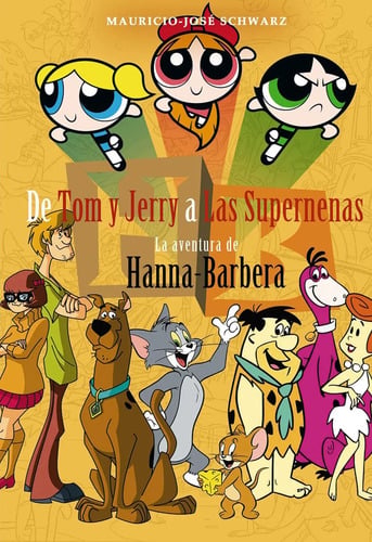 De Tom Y Jerry A Las Supernenas Mauricio José Schwarz