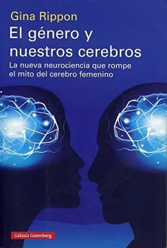 El Género Y Nuestros Cerebros - Rippon, Gina