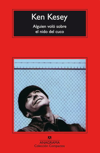 Alguien Voló Sobre El Nido Del Cuco - Kesey Ken