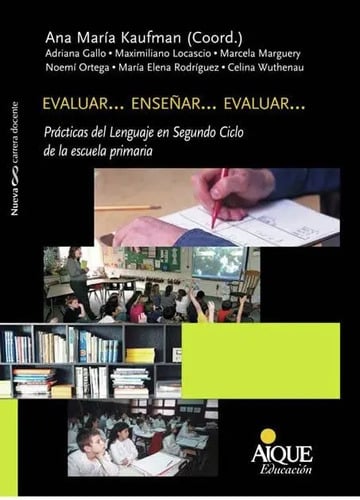 Evaluar... Enseñar... Evaluar... Ana María Kaufman