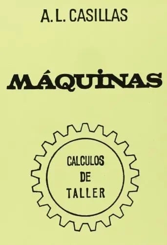 Libro Máquinas. Cálculos De Taller - A. L. Casillas