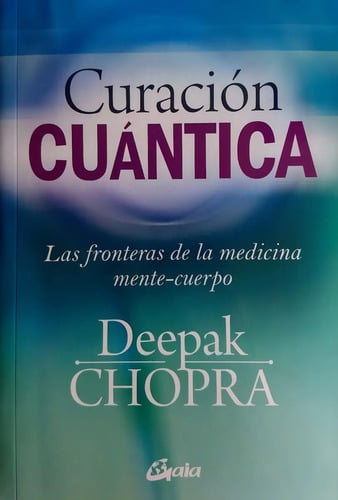 Portada de Curacion Cuantica - Deepak Chopra - Libro Gaia
