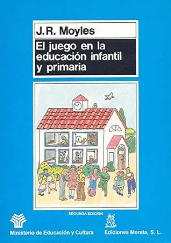 El Juego En La Educacion Infantil Y Primaria (2ª Ed.)