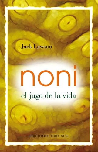 Libro: Noni El Jugo De La Vida - Jack Lawson
