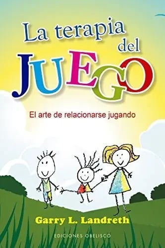 Libro La Terapia Del Juego  Landreth Terapeutica Psicologia 