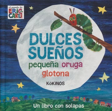 Dulces Sueños Pequeña Oruga Glotona - Carle, Eric