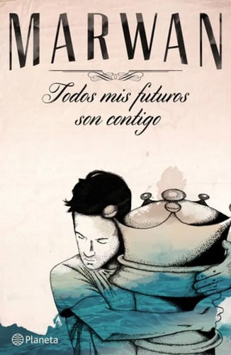 Todos Mis Futuros Son Contigo : Marwan