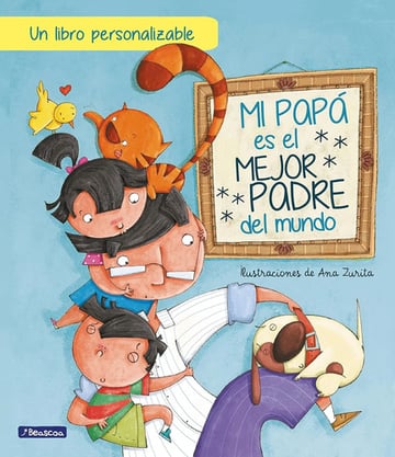 Libro: Mi Papá Es El Mejor Padre Del Mundo (personalizable)