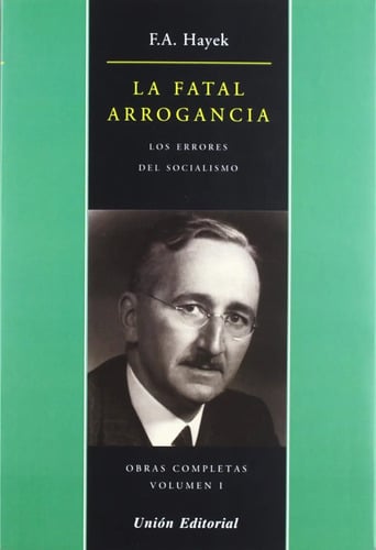 Portada de La Fatal Arrogancia F.a. Hayek