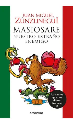 Los Mitos Que Nos Dieron Traumas 2: Masiosare, De Juan Miguel Zunzunegui., Vol. 2.0. Editorial Debolsillo, Tapa Blanda En Español, 2023