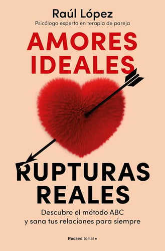Amores Ideales Rupturas Reales  Construye Relaciones Sanas