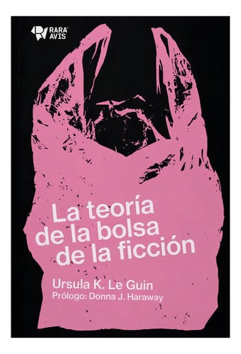 Libro La Teoría De La Bolsa De La Ficción - Ursula Le Guin