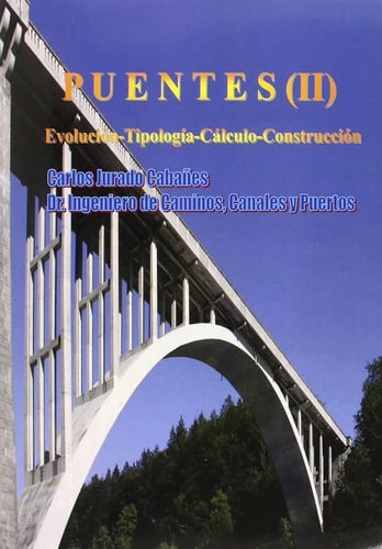 Puentes Ii - Evolución-tipología-cálculo-construcción