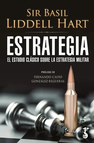 El Estudio Clásico Sobre La Estrategia Militar Liddell Hart