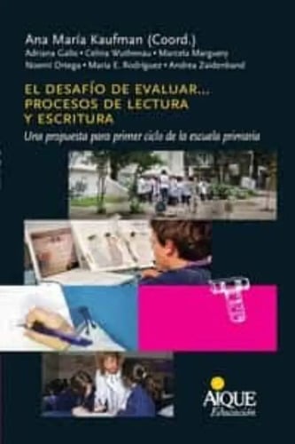 El Desafío De Evaluar. Lectura Y Escritura: Escuela Primaria