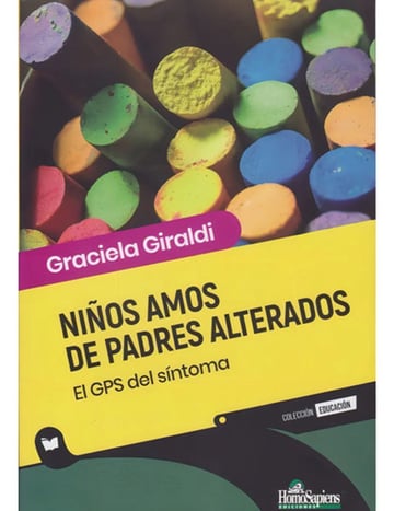 Portada de Niños Amos De Padres Alterados, De Graciela Giraldi. Editorial Homo Sapiens Argentina En Español