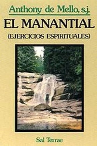 El Manantial: Ejercicios Espirituales Anthony De Mello