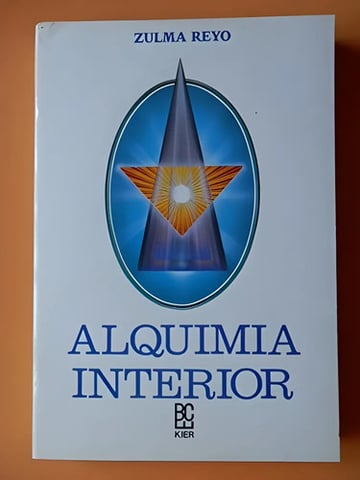 Zulma Reyo Alquimia Interior: El Camino De La Maestría