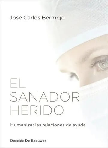 Portada de Libro El Sanador Herido. Humanizar Las Relaciones De Ayud...