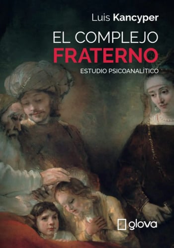 El Complejo Fraterno Psicoanalítico Kancyper Psicologia