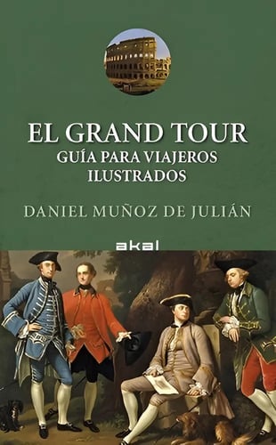 El Grand Tour: Guía Para Viajeros Ilustrados Historia Europa