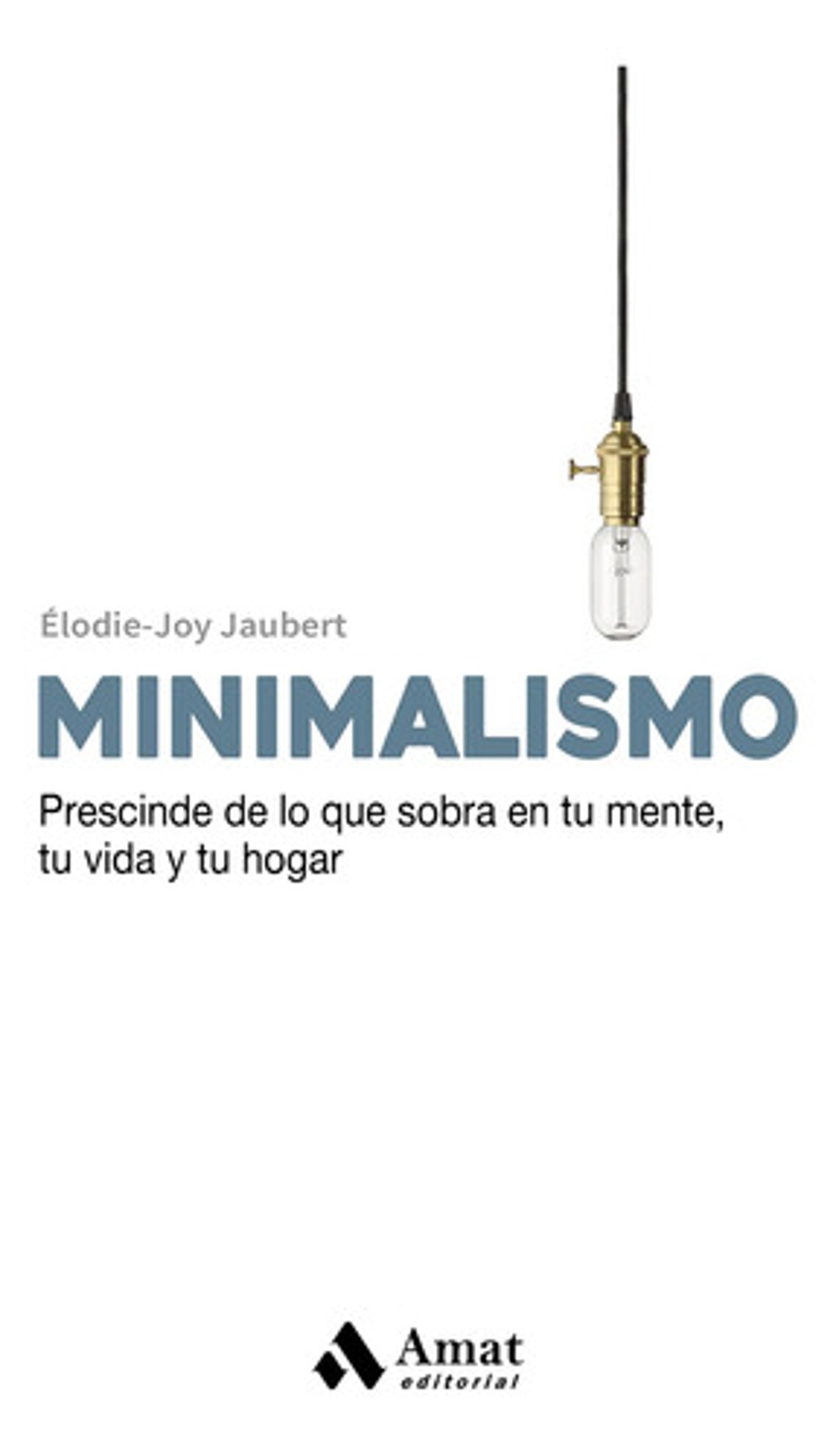 Portada de Minimalismo Sobra Tu Vida Y Tu Hogar