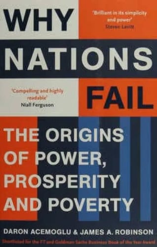 Why Nations Fail Acemoglu Robinson  Prosperity  Poverty