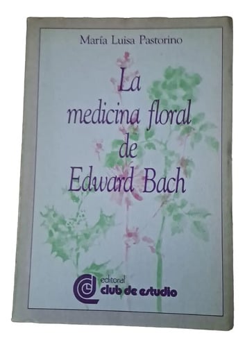La Medicina Floral De Edward Bach-maria Luisa Pastorino