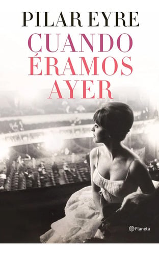 Cuando Eramos Ayer Pilar Eyre Muntaner