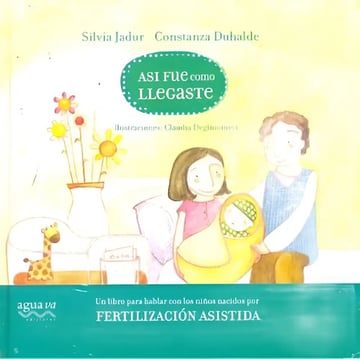 Asi Fue Como Llegaste. Fertilización Asistida Fiv