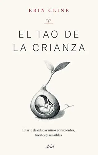 El Tao La Crianza Erin Cline Conscientes Fuertes Sensibles