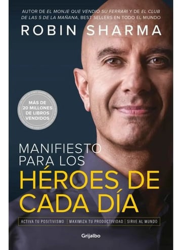 Manifiesto Para Los Heroes De Cada Dia - Robin Sharma