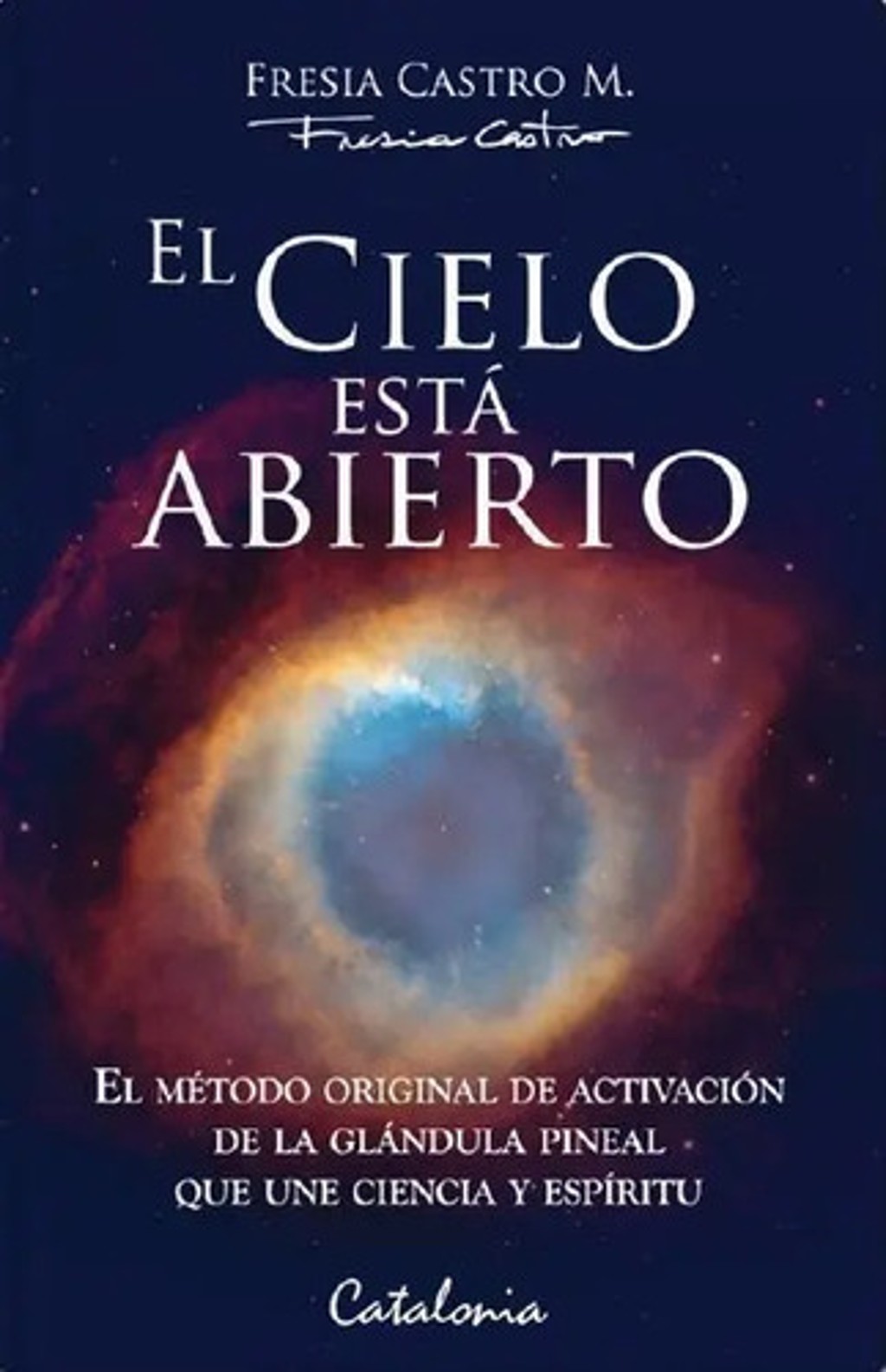 Portada de Libro El Cielo Está Abierto, De Fresia Castro. Editorial Catalonia, Tapa Blanda ( 2022)