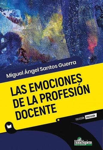 Las Emociones De La Profesión Docente - Santos Guerra
