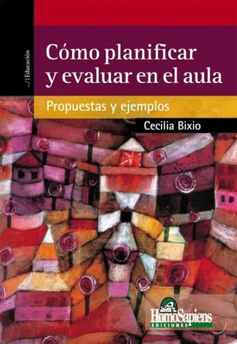 Cómo Planificar Y Evaluar En El Aula. Propuestas Y Ejemplos