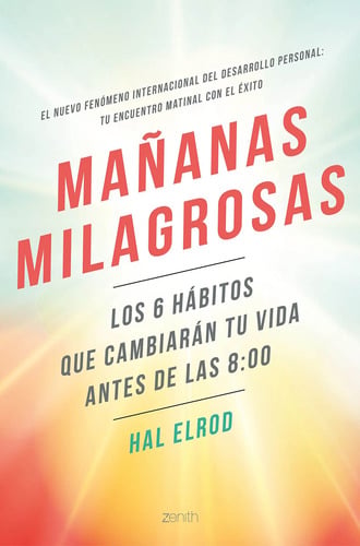 Mañanas Milagrosas: Los 6 Hábitos Que Cambiarán