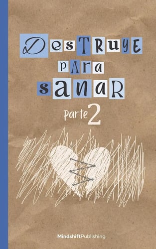 Libro Destruye Para Sanar 2 - Sanación Y Ruptura
