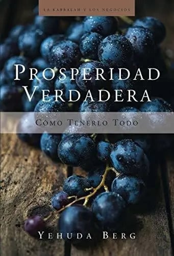 Portada de Prosperidad Verdadera. Como Tenerlo Todo