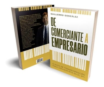Portada de Libro De Comerciante A Empresario - Guillermo González