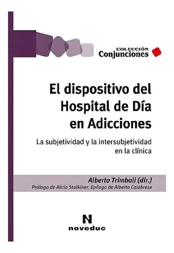 Libro El Dispositivo Del Hospital De Dia En Adicciones / Nov