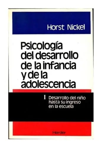 Portada de Psicología Del Desarrollo De La Infancia Y De La Adolescencia I: Desarrollo Del Niño, De Horst Nickel. Herder Editorial, Tapa Blanda En Español, 1981